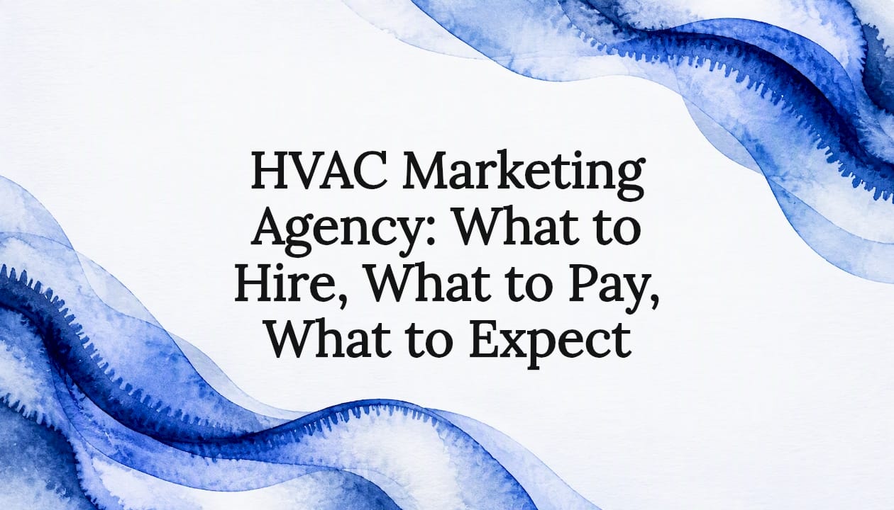 HVAC Marketing Agency: What to Hire, What to Pay, What to Expect