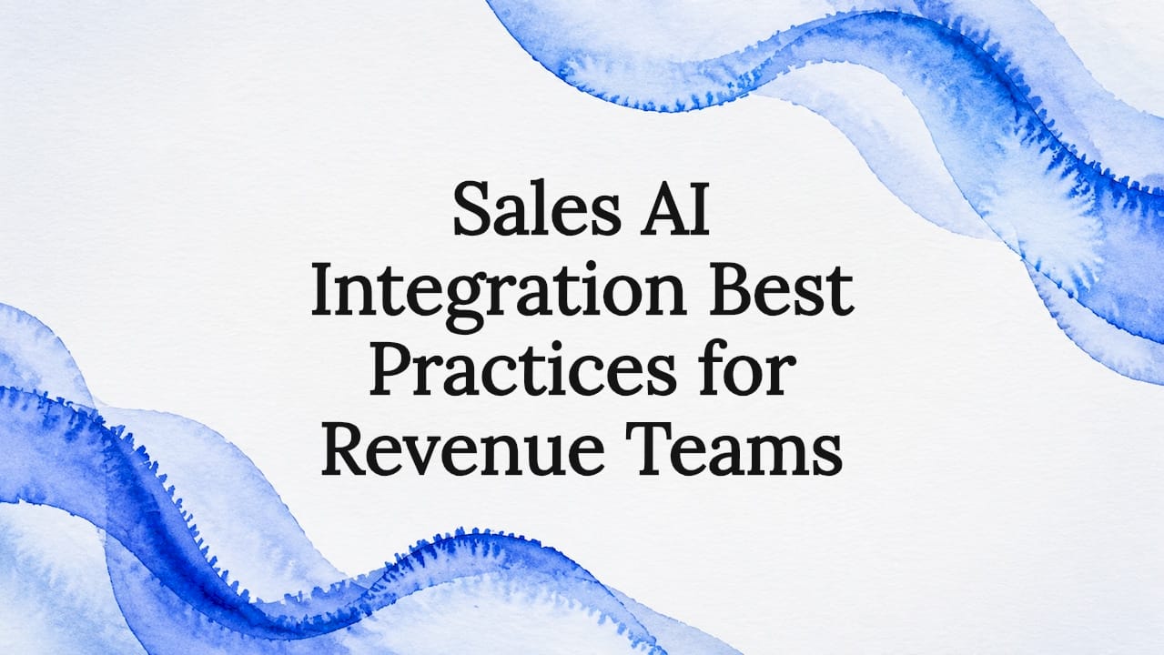 Sales AI Integration Best Practices for Revenue Teams